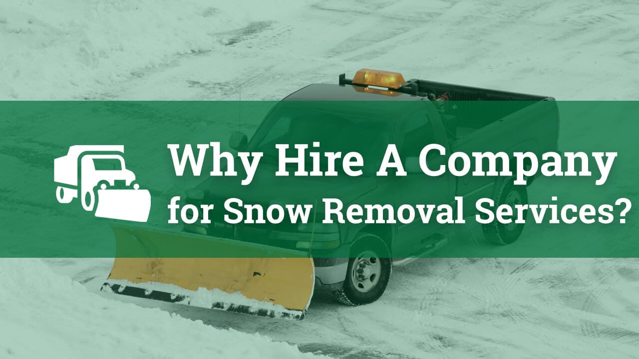 Why Hire a Company for Snow Removal Services?