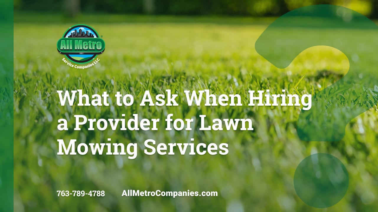 What to Ask When Hiring A Provider for Lawn Mowing Services