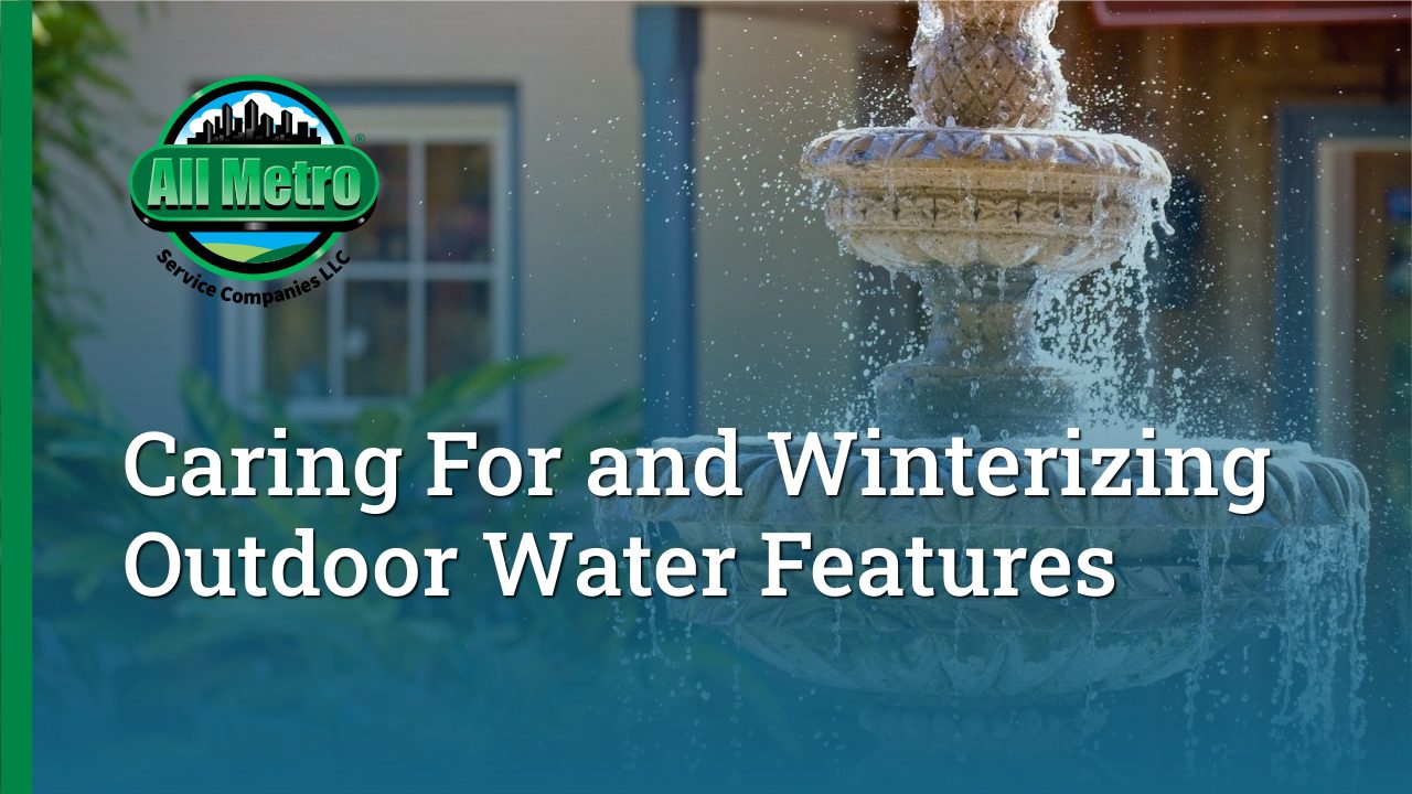 1080x720-OutdoorWaterFeatures101-All Metro Companies