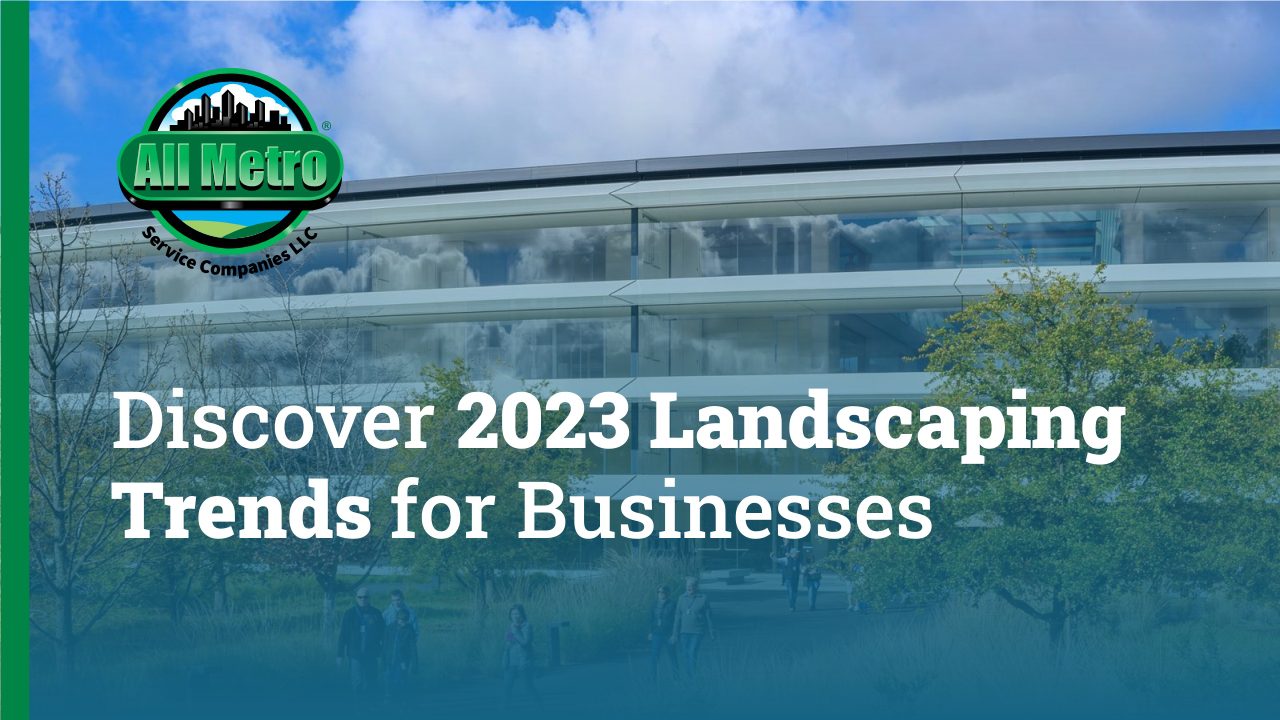 Discover the 2023 landscaping trends for businesses.