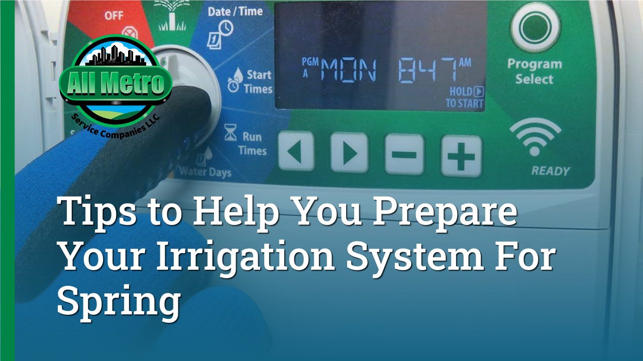 Think Spring: Prepare Your Irrigation System